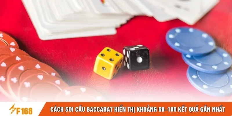 Cách soi cầu Baccarat hiển thị khoảng 60–100 kết quả gần nhất