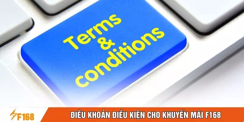 Điều khoản điều kiện cho khuyến mãi F168