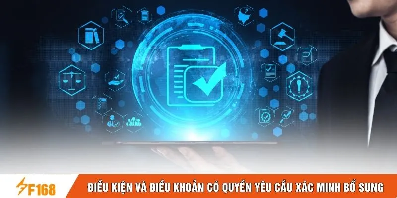 Điều kiện và điều khoản có quyền yêu cầu xác minh bổ sung
